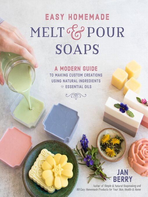 Title details for Easy Homemade Melt and Pour Soaps by Jan Berry - Available